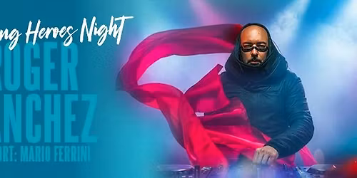 Heroes Night mit Roger Sanchez