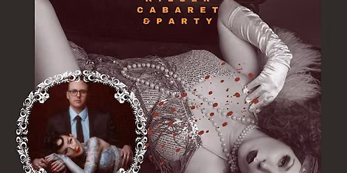 Boo-Bette's Cabaret Spookeasy, Killer Cabaret & Party