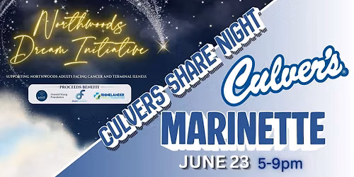 Culvers (Marinette) Share Night: Supporting the Northwoods Dream Initiative
