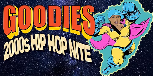 GOODIES: 2000's HIP HOP NITE - The Ritz
