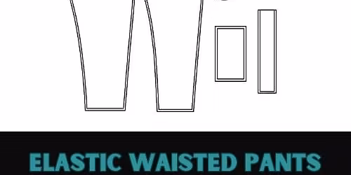 Basics for Beginners Class - Elastic Waisted Pants