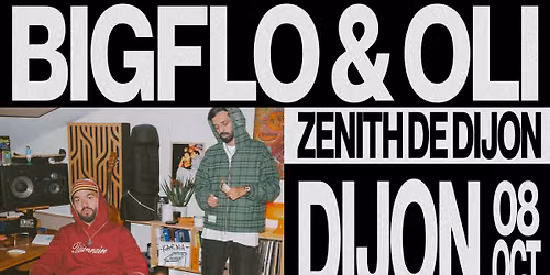 BIGFLO & OLI \u00b7 ZENITH DIJON \u00b7 08 OCTOBRE 2026