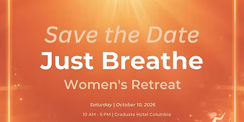 Just Breathe: A Women's Retreat