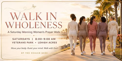 Walk in Wholeness: A Saturday Morning Women’s Prayer Walk