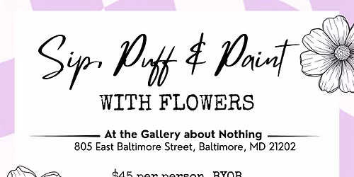 Give Me My Flowers: Sip, Puff n Paint Experience!