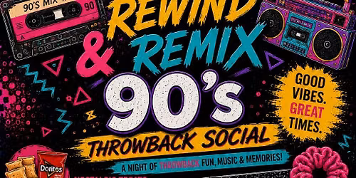 \ud83c\udfb6\u2728 Rewind & Remix: 90\u2019s Throwback Social \u2728\ud83c\udfb6