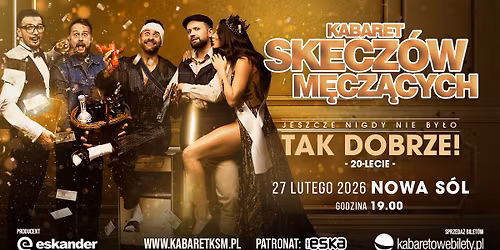 27.02.2026 Nowa S\u00f3l \u2022 Kabaret Skecz\u00f3w M\u0119cz\u0105cych - Jeszcze nigdy nie by\u0142o tak dobrze