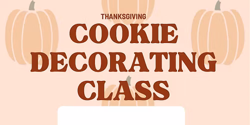 Thanksgiving Cookie Decorating Class