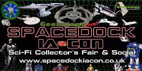 Spacedock Ia-Con - Sci-Fi Collector's Fair & Social