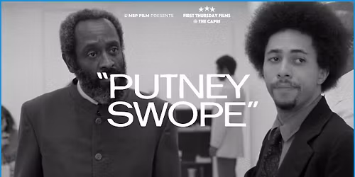 Capri First Thursday Films: PUTNEY SWOPE