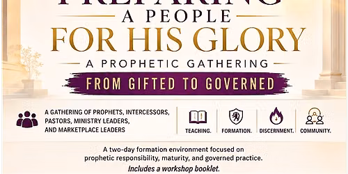 Preparing a People for His Glory: A Prophetic Gathering