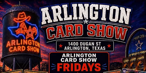 Arlington Card Show Fridays