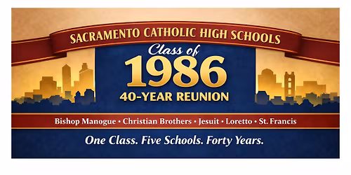 Sacramento Catholic High Schools \u2013 Class of \u201986 40-Year Reunion