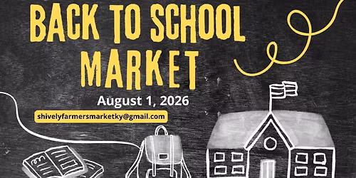 Shively Farmers & Artisans Back to school market day 8\/1\/26