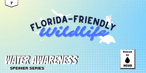 Water Awareness Speaker Series 2026: Florida-Friendly Wildlife