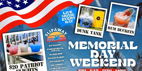 Memorial Day Weekend @ Slipaway!