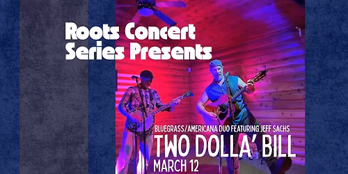 Roots Concert Series Presents Two Dolla' Bill
