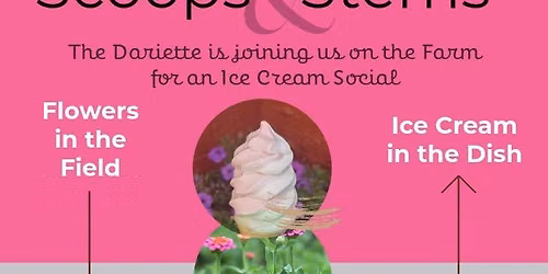Scoops & Stems Ice Cream Social