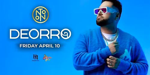 Deorro @ Noto Philly April 10
