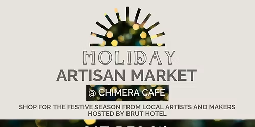 Brut Holiday Artisan Market at Chimera Caf\u00e9