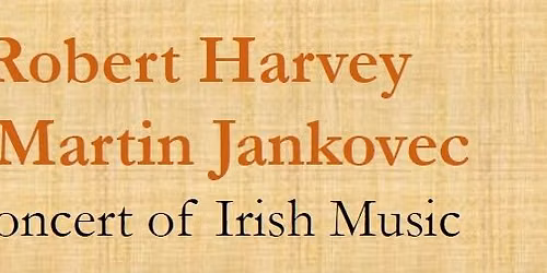 Robert Harvey & Martin Jankovec: a concert of Irish Music