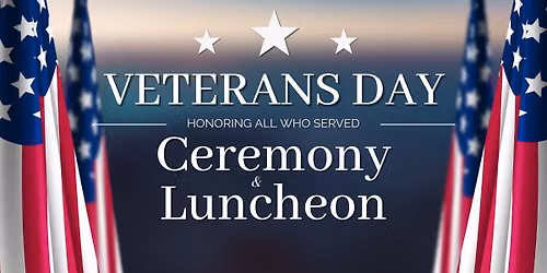 Veterans Day Ceremony & Luncheon