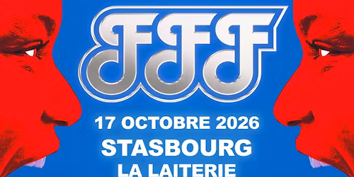 FFF - La Laiterie - Strasbourg 