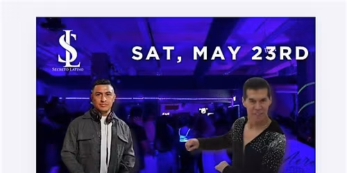 SECRETO LATINO \u2022 SATURDAY, MAY 23