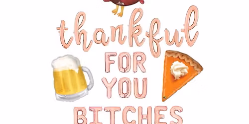 Friendsgiving \ud83e\udd83