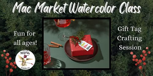Holiday Watercolor Crafting at Mac Market