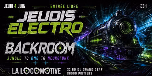 \ud83c\udfa7 JEUDIS \u00c9LECTRO : BACKROOM : DJ SETs JUNGLE to DnB to NEUROFUNK  