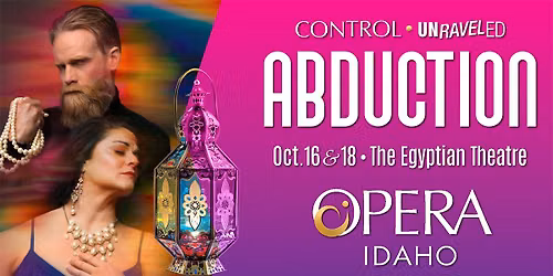 Opera Idaho presents: "Abduction" Mozart's Sparkling Comedy