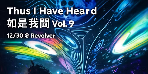Thus I Have Heard \u5982\u662f\u6211\u805e Vol. 9 \u975e\/\u5bc6\u9589\u7a7a\u9593 \uff06 Minyen Hsieh X Bam Rodriguez X Tim Dewit