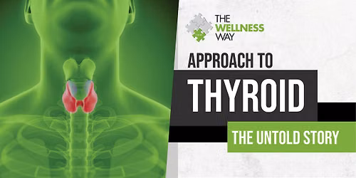 Approach to Thyroid: The Untold Story