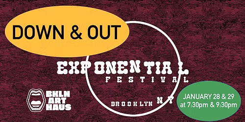 Down & Out presented by the Exponential Festival
