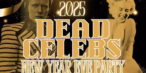 The Dead Celebs New Year\u2019s Eve Party!