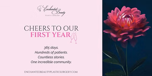 Enchanted Beauty Plastic Surgery Turns One!