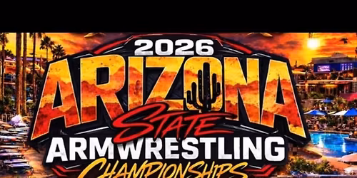 2026 ARIZONA STATE ARMWRESTLING CHAMPIONSHIPS