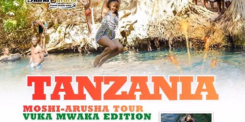 TANZANIA MOSHI - ARUSHA VUKA MWAKA EDITION
