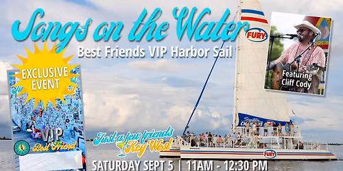 Songs on the Water: Best Friends VIP Harbor Sail ft. Cliff Cody