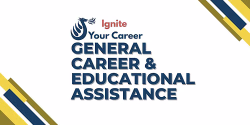 Ignite Your Career: General Career & Educational Assistance