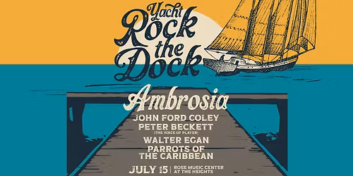 Yacht Rock the Dock feat. Ambrosia, John Ford Coley, Peter Beckett, & Walter Egan