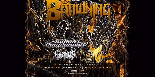 The Browning + Within Destruction, Abbie Falls \/ 14 XI 2026 \/ Warszawa