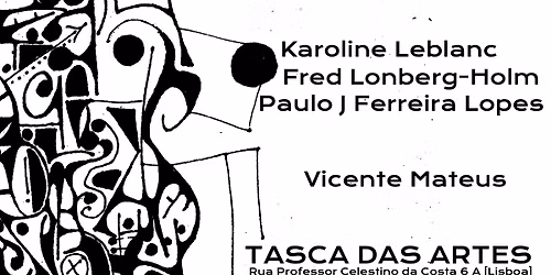 Karoline Leblanc & Paulo J. Ferreira Lopes & Fred Lonberg-Holm | Vicente Mateus