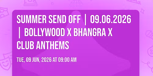 SUMMER SEND OFF | 09.06.2026 | BOLLYWOOD x BHANGRA x CLUB ANTHEMS 