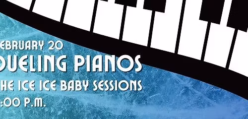 Dueling Pianos "The ICE ICE Baby Sessions"