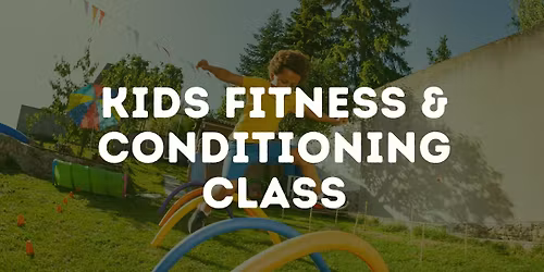 Kids Fitness & Conditioning Class