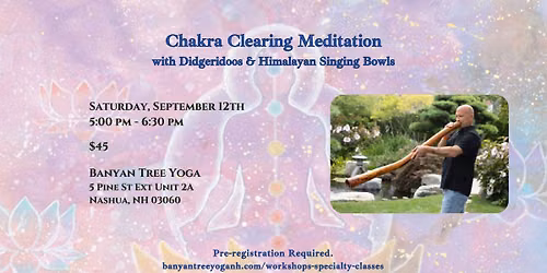 Chakra Clearing Meditaiton w\/ Didgeridoos & Himalayan Singing Bowls
