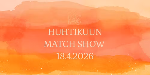 KAS Huhtikuun Match Show