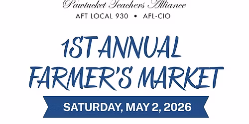 Pawtucket Teachers\u2019 Alliance Farmer\u2019s Market